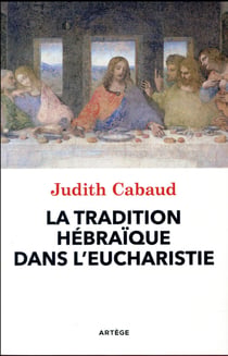 La tradition hébraïque dans l'eucharistie