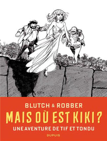 Tif et Tondu : mais où est Kiki ?