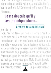 Je me doutais qu'il y avait quelque chose... : archive des années sida