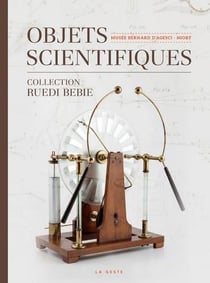 Objets scientifiques musée Bernard d'Agesci - collection Ruedi Bebie