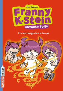 Franny K. Stein, savante folle Tome 4 : Franny voyage dans le temps