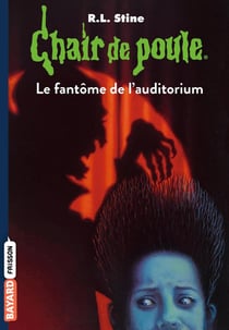 Chair de poule Tome 12 : le fantôme de l'auditorium