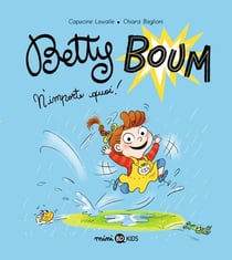 Betty Boum Tome 1 : Betty Boum n'importe quoi !