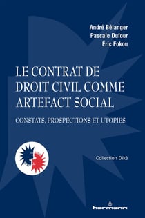 Le contrat de droit civil comme artefact social : constats, prospections et utopies