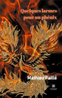 Quelques larmes pour un phénix