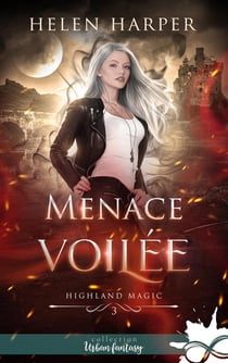 Highland Magic Tome 3 : Menace voilée