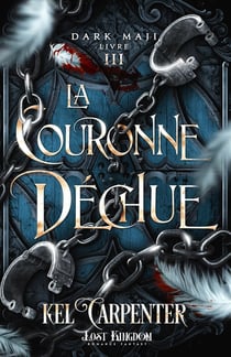 Dark Maji Tome 3 : La Couronne déchue