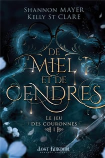 Le jeu des couronnes t.1 : de miel et de cendres