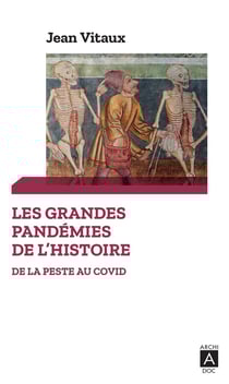 Les grandes pandémies de l'Histoire : de la peste au Covid