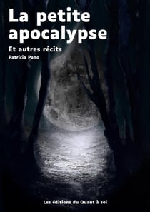 La petite apocalypse : et autres récits
