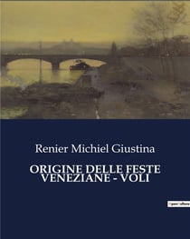 ORIGINE DELLE FESTE VENEZIANE - VOLI