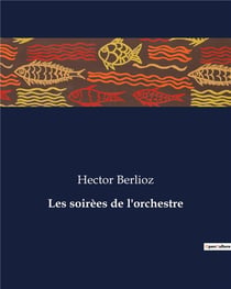 Les soirèes de l'orchestre