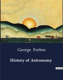 History of Astronomy : The Evolution of Astronomical Thought from Antiquity to the Renaissance