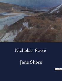 Jane Shore : A Tragic Tale of Love, Betrayal, and Political Intrigue