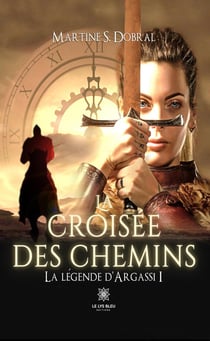 La croisée des chemins : La légende d'Argassi I