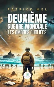 Deuxième Guerre mondiale : Les ombres oubliées