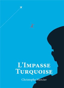 L'impasse turquoise