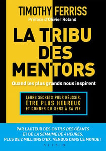 La tribu des mentors - quand les plus grands nous inspirent