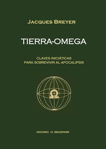 Tierra-omega - claves iniciàticas para sobrevivir al apocalipsis