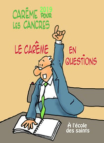 Carême 2019 pour les cancres à l'école des saints - le carême en questions
