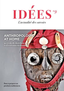 Revue idées Tome 9 : anthropologie at home : 30 récits de chercheurs et d'écrivains en chambre