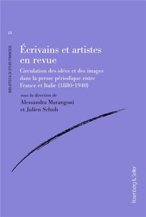 Écrivains et artistes en revue : circulation des idées et des images dans la presse periodique entre France et Italie (1880-1940)