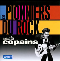 Salut les copains : les pionniers du rock