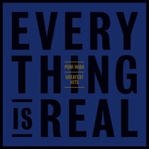 Greatest Hits - Everything Is Real