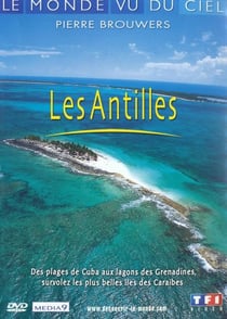 Le Monde vu du ciel - Les Antilles