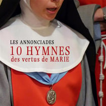 Hymnes des 10 vertus de Marie