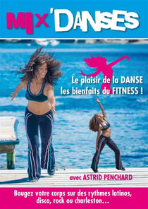 Mix'Danses : Le plaisir de la danse, les bienfaits du fitness !