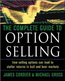 The complete guide to options selling - how selling options can lead to stellar returns in bull&bear markets