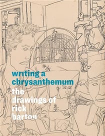 Writing a chrysanthemum: the drawings of rick barton