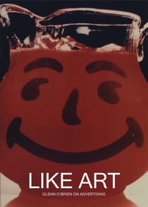 Like art: glenn o brien on advertising