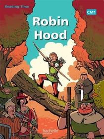 READING TIME : anglais - Robin Hood - CM1 - livre de l'élève