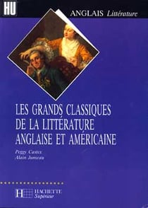 Les grands classiques de la litterature anglaise et americaine