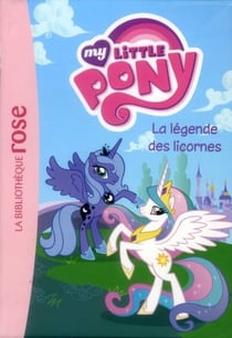 My Little Pony 01 - La légende des licornes