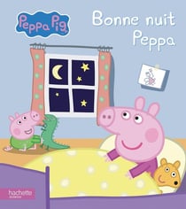 Peppa Pig : bonne nuit Peppa