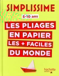 Simplissime : les pliages en papier les + faciles du monde