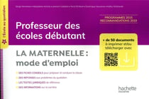 L'école au quotidien - Professeur des écoles débutants - La Maternelle mode d'emploi - 2020