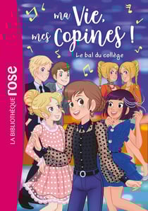 Ma vie, mes copines ! Tome 28 : le bal du collège