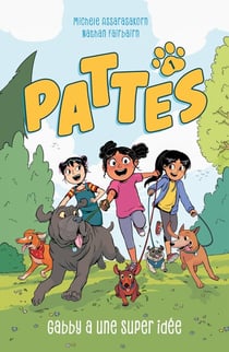 Pattes Tome 1 : Gabby a une super idée
