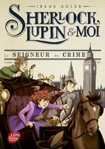 Sherlock, Lupin & moi Tome 10 : le seigneur du crime
