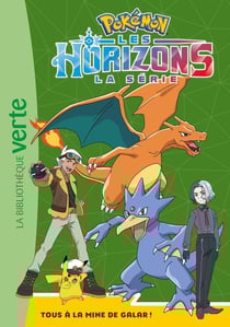 Pokémon - Les Horizons Tome 9 : Tous à la mine de Galar !