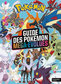 Pokémon - Le guide des Pokémon Méga-Évolués