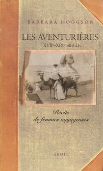 Aventurieres. recits de femmes voyageuses (xviie-xixe siecle) (les)