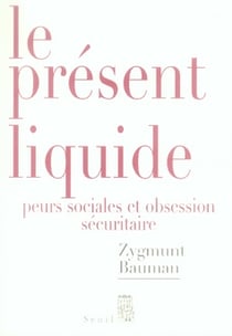 Le présent liquide - peurs sociales et obsession sécuritaire