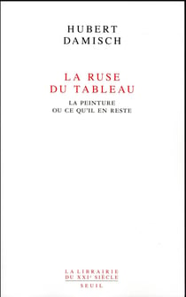La ruse du tableau - la peinture ou ce qu'il en reste