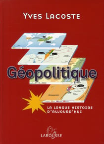 Géopolitique - la longue histoire d'aujourd'hui