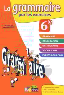 La grammaire par les exercices - 6ème - cahier d'exercices (édition 2011)